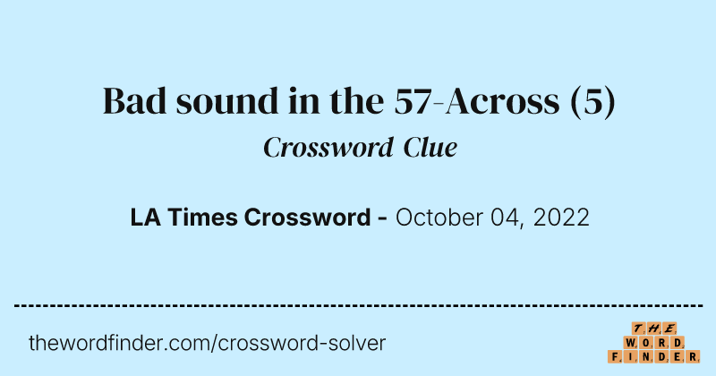 Bad sound in the 57-Across crossword clue image