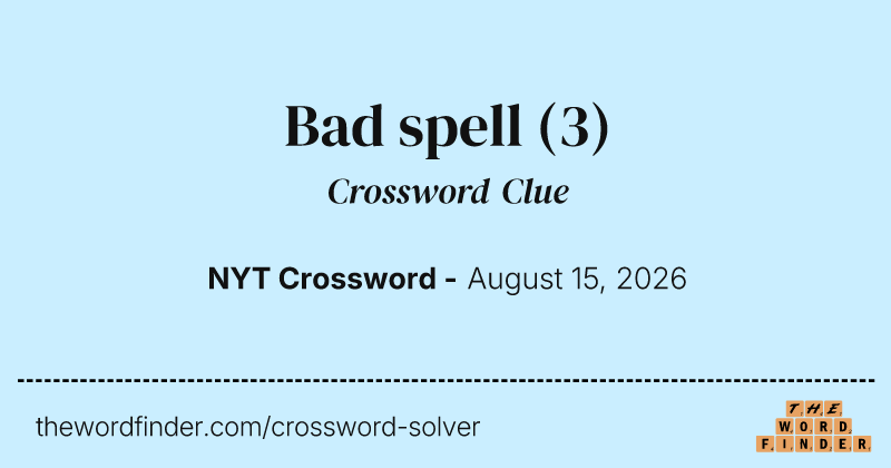 Bad spell crossword clue image