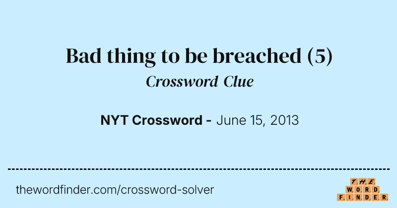 Bad thing to be breached crossword clue image