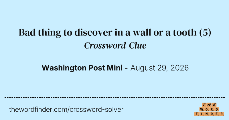 Bad thing to discover in a wall or a tooth crossword clue image