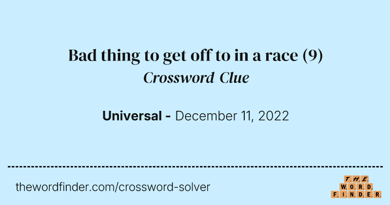 Bad thing to get off to in a race crossword clue image