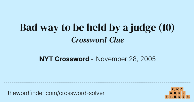 Bad way to be held by a judge crossword clue image