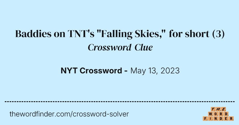 Baddies on TNT's "Falling Skies," for short crossword clue image