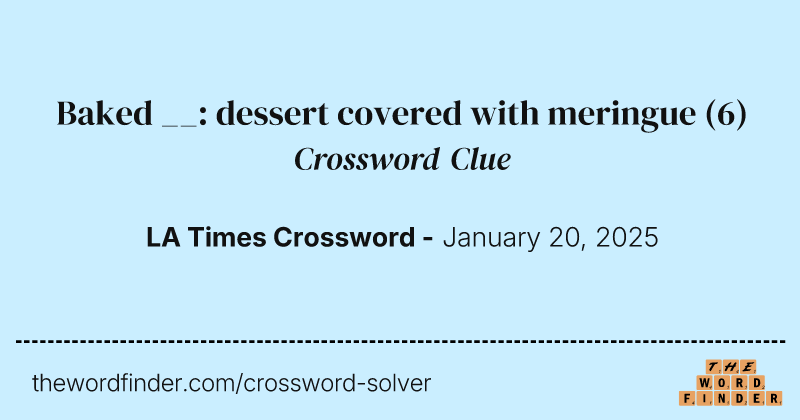 Baked __: dessert covered with meringue crossword clue image