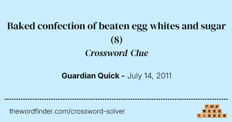 Baked confection of beaten egg whites and sugar crossword clue image