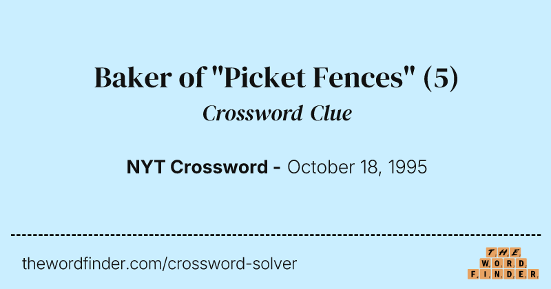 Baker of "Picket Fences" crossword clue image