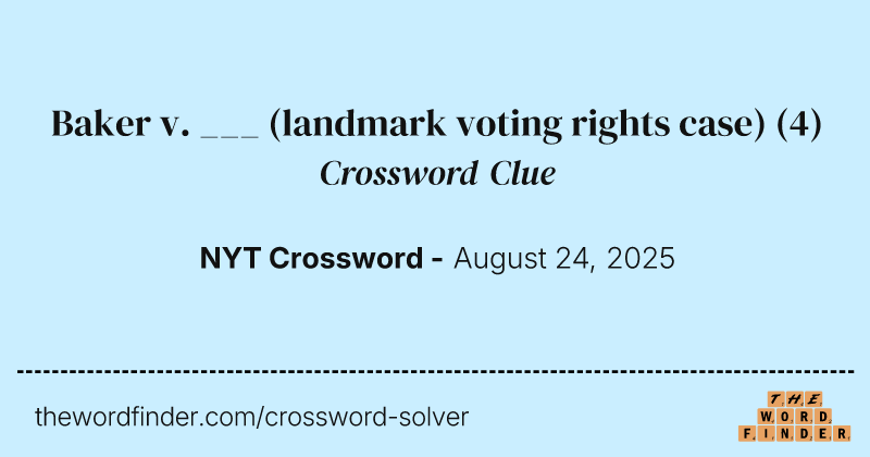 Baker v. ___ (landmark voting rights case) crossword clue image