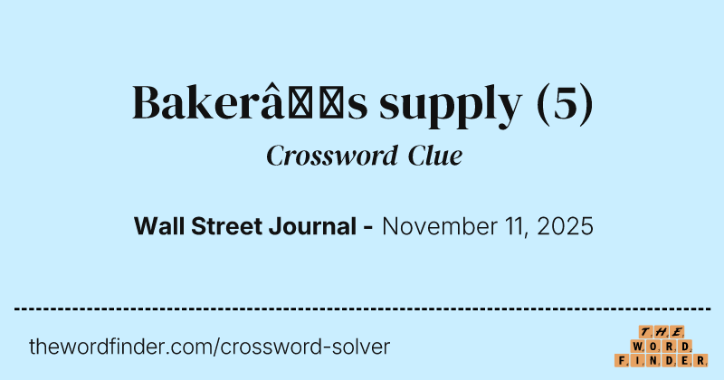 Baker’s supply crossword clue image