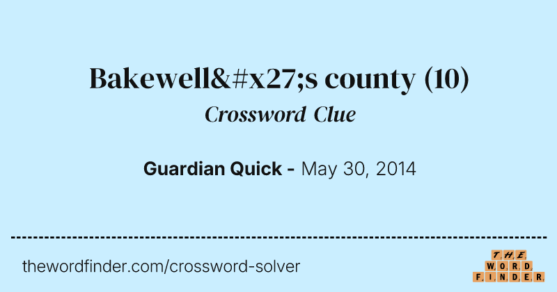 Bakewell's county crossword clue image