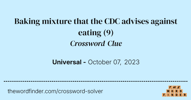 Baking mixture that the CDC advises against eating crossword clue image