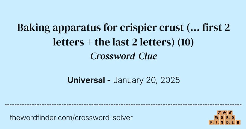 Baking apparatus for crispier crust (... first 2 letters + the last 2 letters) crossword clue image