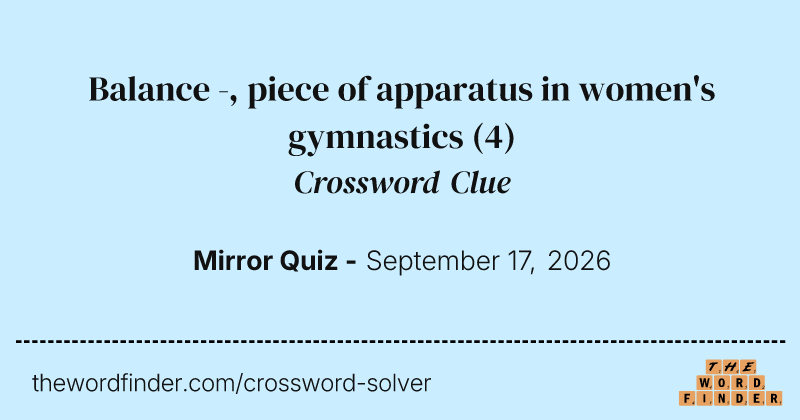 Balance -, piece of apparatus in women's gymnastics crossword clue image