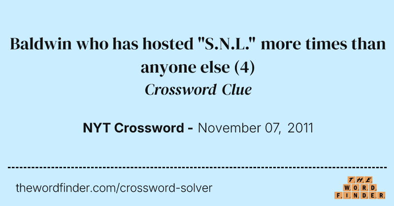 Baldwin who has hosted "S.N.L." more times than anyone else crossword clue image