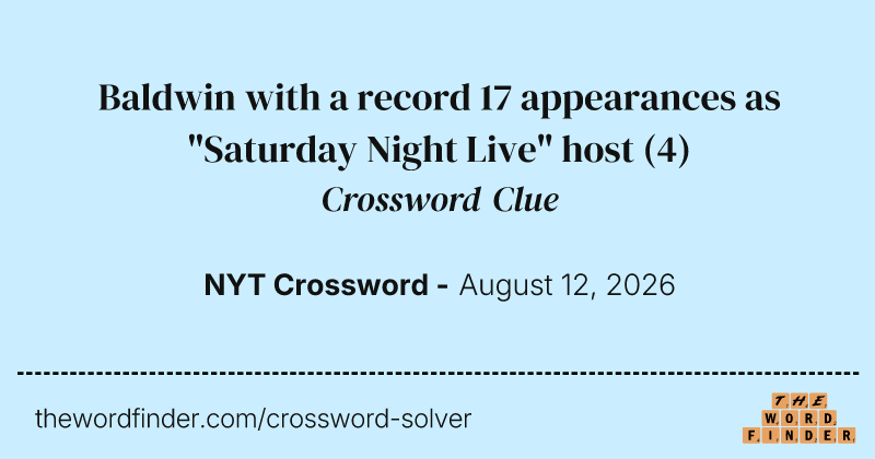 Baldwin with a record 17 appearances as "Saturday Night Live" host crossword clue image