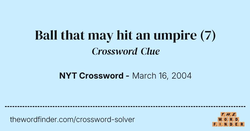 Ball that may hit an umpire crossword clue image