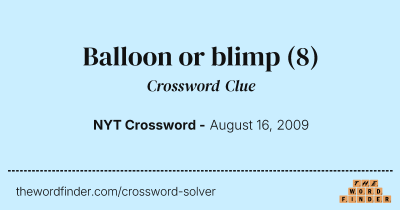 Balloon or blimp crossword clue image