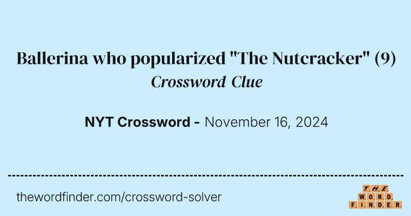 Ballerina who popularized "The Nutcracker" crossword clue image