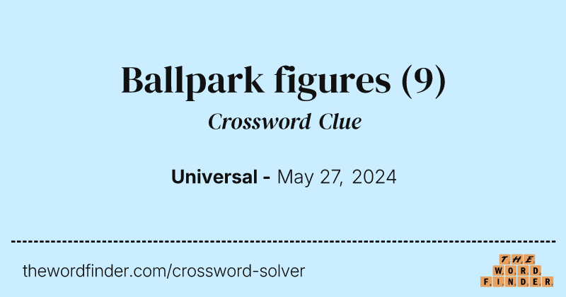 Ballpark figures crossword clue image