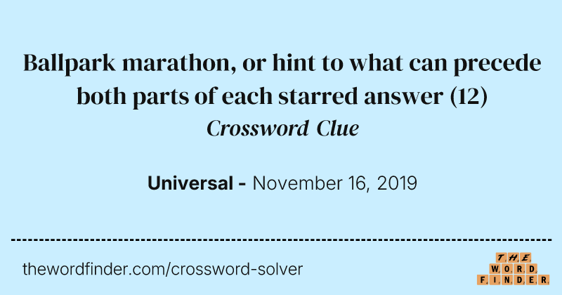 Ballpark marathon, or hint to what can precede both parts of each starred answer crossword clue image