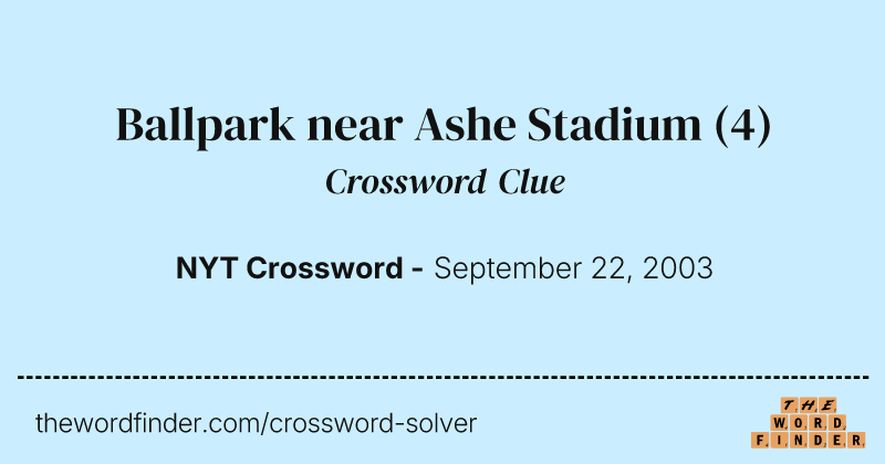 Ballpark near Ashe Stadium crossword clue image