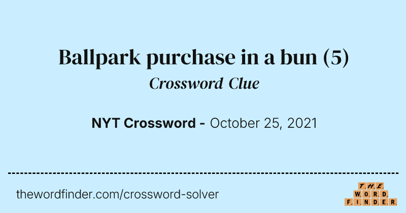 Ballpark purchase in a bun crossword clue image