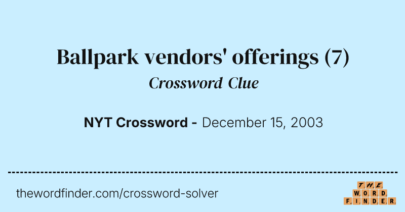 Ballpark vendors' offerings crossword clue image