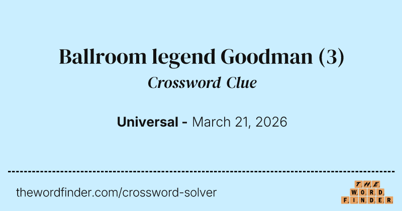 Ballroom legend Goodman crossword clue image