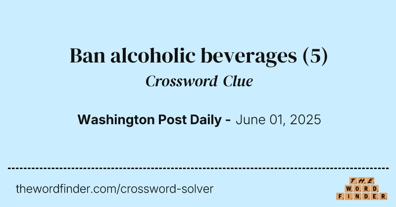 Ban alcoholic beverages crossword clue image