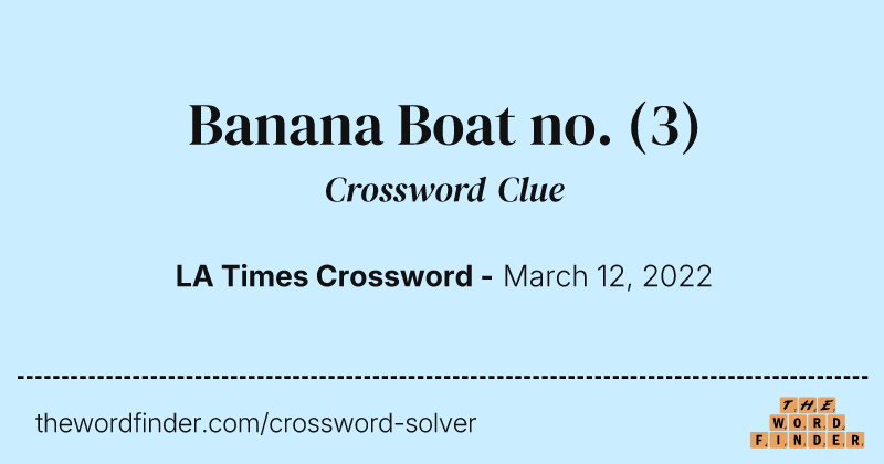 Banana Boat no. crossword clue image