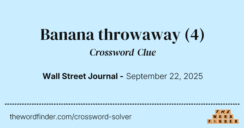 Banana throwaway crossword clue image