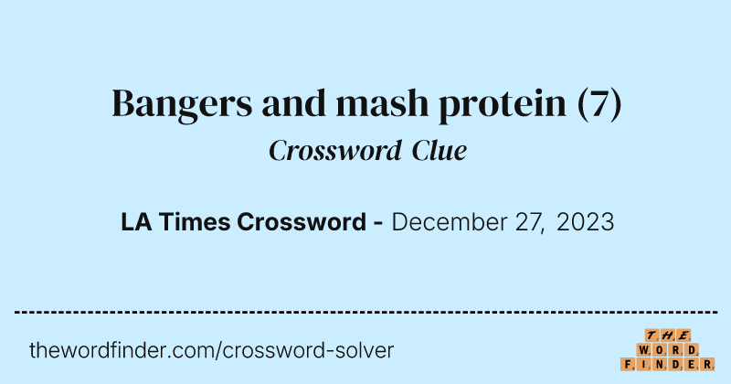 Bangers and mash protein crossword clue image