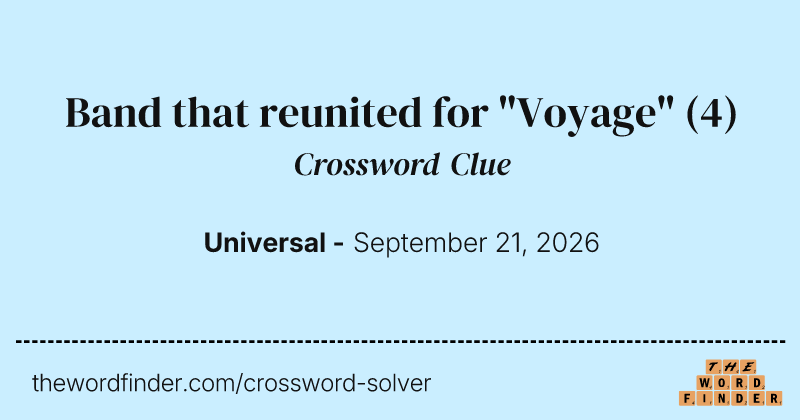 Band that reunited for "Voyage" crossword clue image