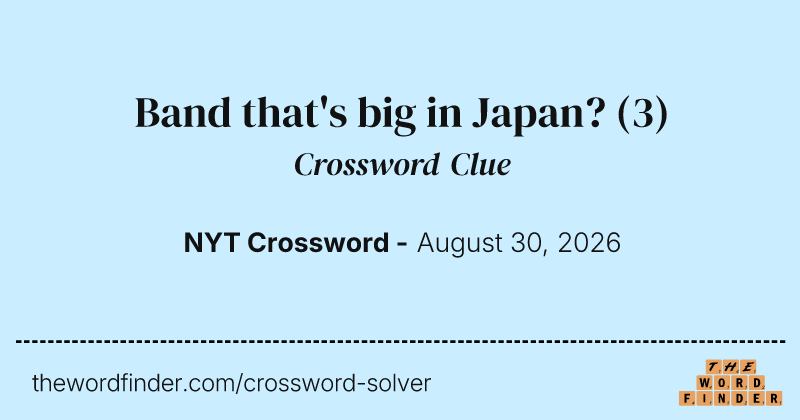 Band that's big in Japan? crossword clue image
