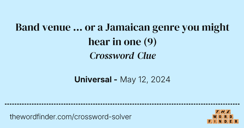 Band venue ... or a Jamaican genre you might hear in one crossword clue image