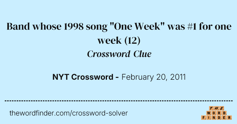 Band whose 1998 song "One Week" was #1 for one week crossword clue image