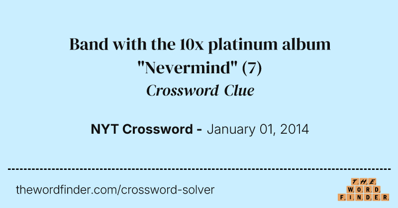 Band with the 10x platinum album "Nevermind" crossword clue image