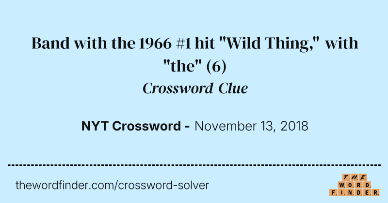 Band with the 1966 #1 hit "Wild Thing," with "the" crossword clue image