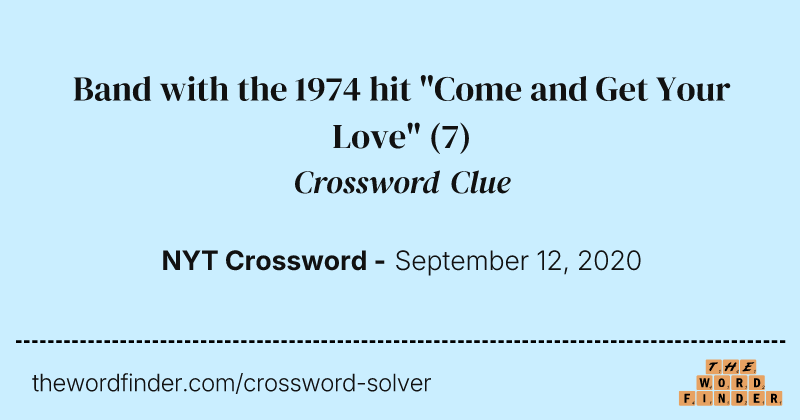 Band with the 1974 hit "Come and Get Your Love" crossword clue image