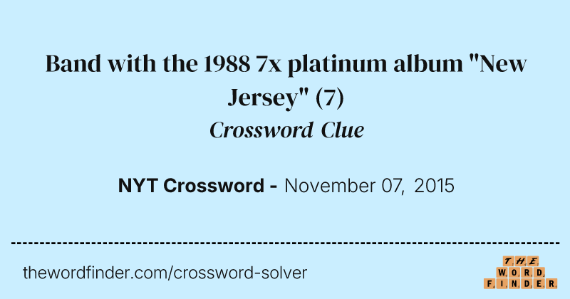 Band with the 1988 7x platinum album "New Jersey" crossword clue image