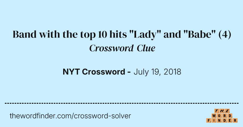 Band with the top 10 hits "Lady" and "Babe" crossword clue image