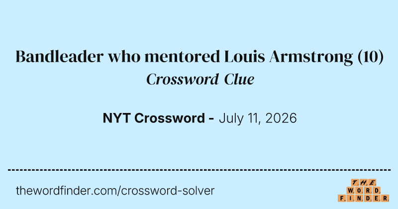 Bandleader who mentored Louis Armstrong crossword clue image