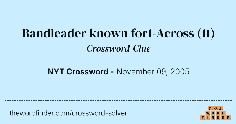 Bandleader known for1-Across crossword clue image