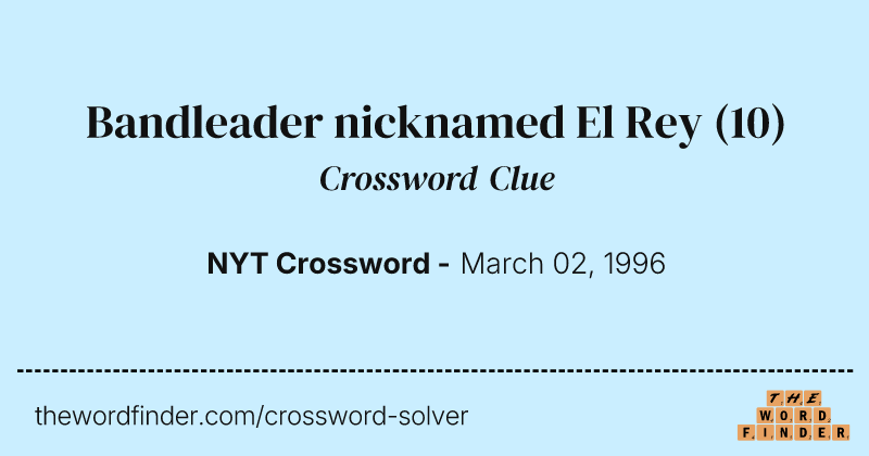 Bandleader nicknamed El Rey crossword clue image
