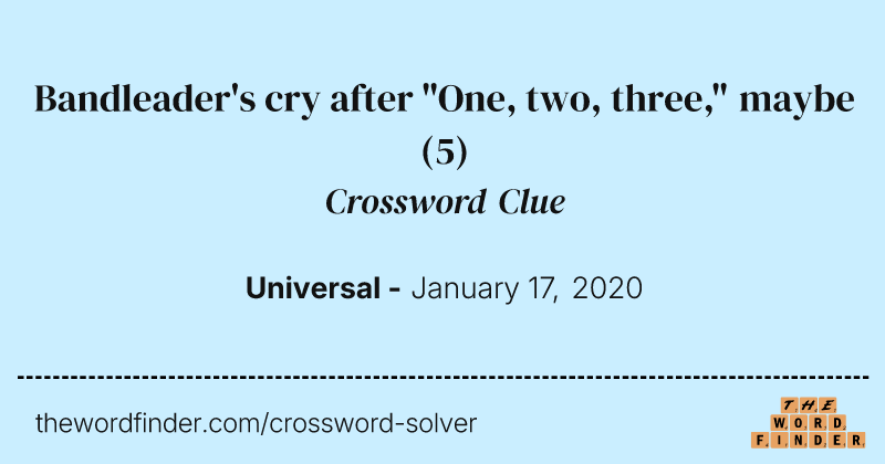 Bandleader's cry after "One, two, three," maybe crossword clue image