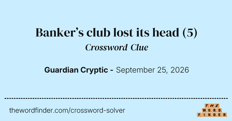 Banker’s club lost its head crossword clue image