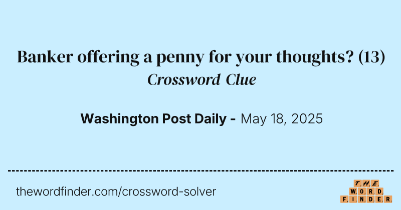 Banker offering a penny for your thoughts? crossword clue image