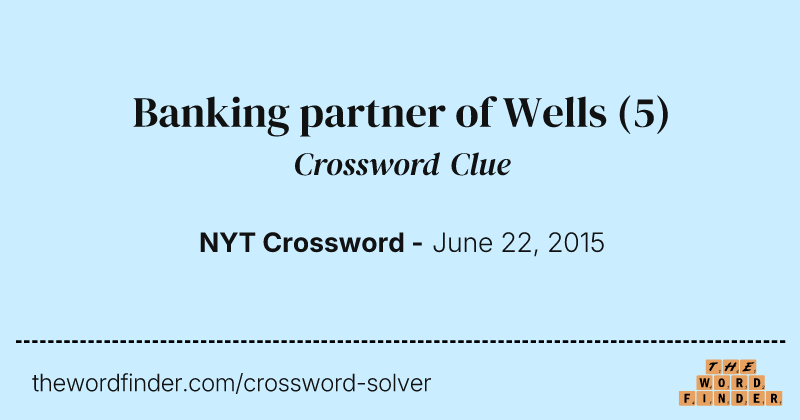 Banking partner of Wells crossword clue image