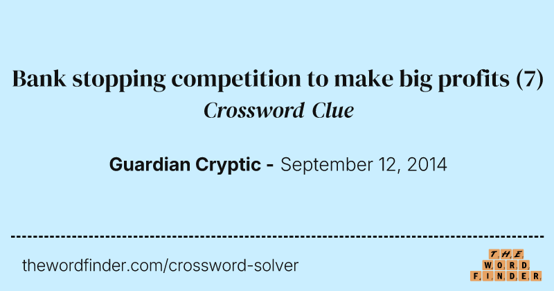 Bank stopping competition to make big profits crossword clue image