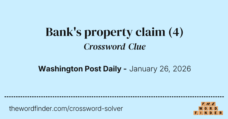 Bank's property claim crossword clue image