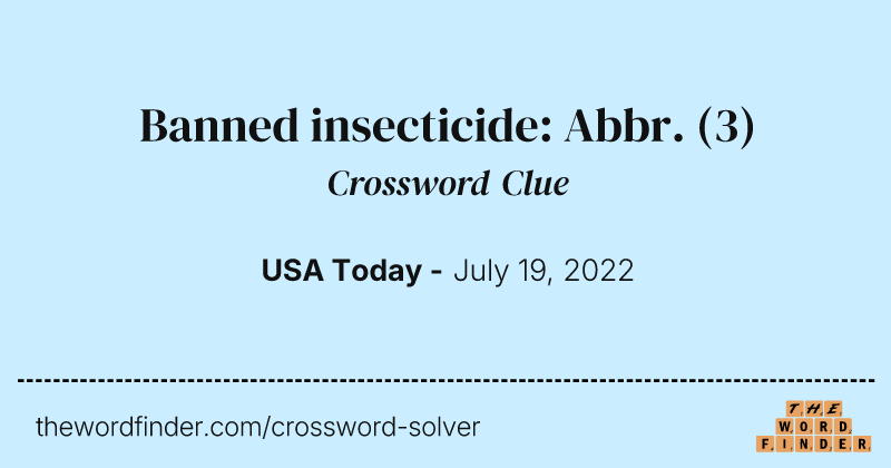 Banned insecticide: Abbr. crossword clue image